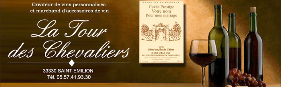 La Tour des Chevaliers : vins personnalisés, champagne, armagnac, cognac personnalisés